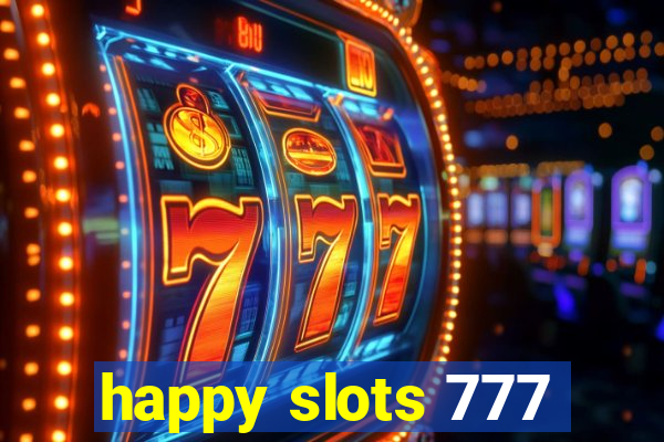 happy slots 777